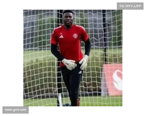 曼联计划重金引进巴莱巴 奥纳纳或将离队成为转会焦点 曼联计划重金引进巴莱巴 奥纳纳或将离队成为转会焦点